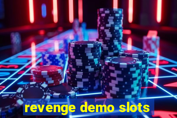 revenge demo slots